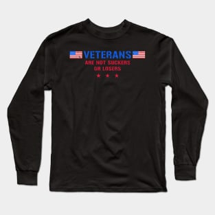 Veterans Are Not Suckers Or Losers Long Sleeve T-Shirt